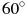 60^circ