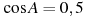 cos a = 0,5