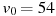 описание: v_0 = 54